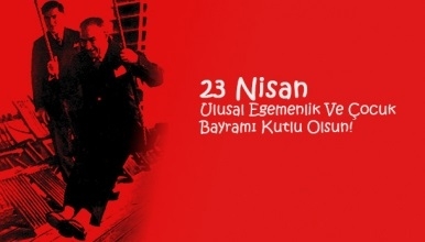 Ulusal Egemenlik ve Çocuk Bayramınız kutlu olsun