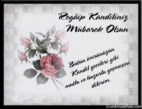 Regaip Kandiliniz kutlu olsun..