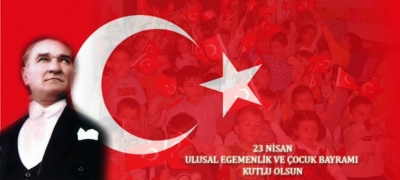 23 Nisan Ulusal Egemenlik ve Çocuk Bayramı kutlu olsun